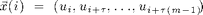 $$\vec{x}(i)~=~ (u_i,u_{i+\tau},\dots,u_{i+\tau(m-1)})$$